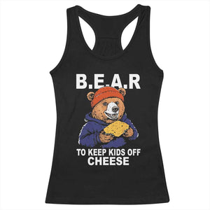 Funny Bear To Keep Kids Off Cheese Racerback Tank Top TS11 Black Print Your Wear
