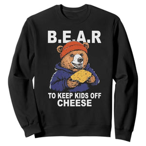 Funny Bear To Keep Kids Off Cheese Sweatshirt TS11 Black Print Your Wear