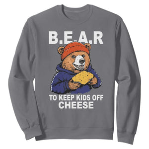 Funny Bear To Keep Kids Off Cheese Sweatshirt TS11 Charcoal Print Your Wear