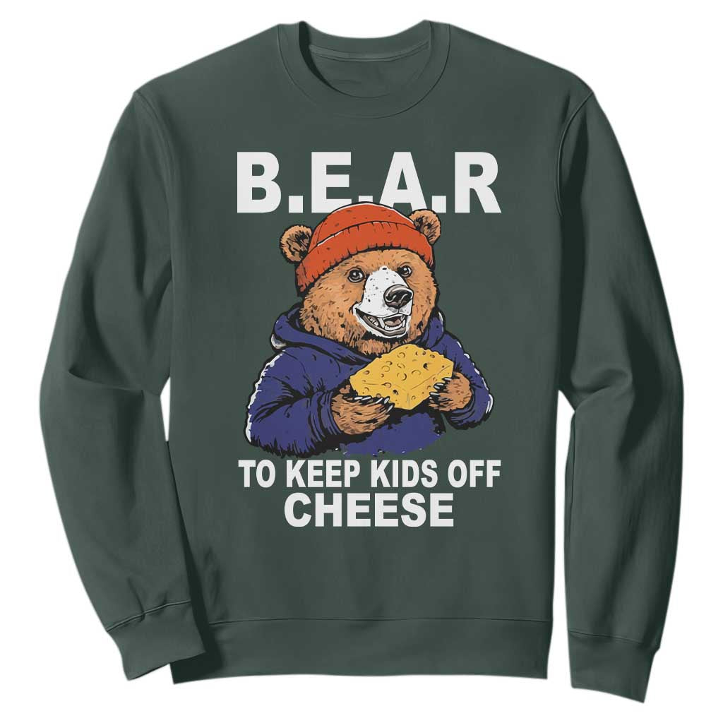 Funny Bear To Keep Kids Off Cheese Sweatshirt TS11 Dark Forest Green Print Your Wear