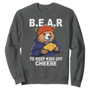 Funny Bear To Keep Kids Off Cheese Sweatshirt TS11 Dark Heather Print Your Wear