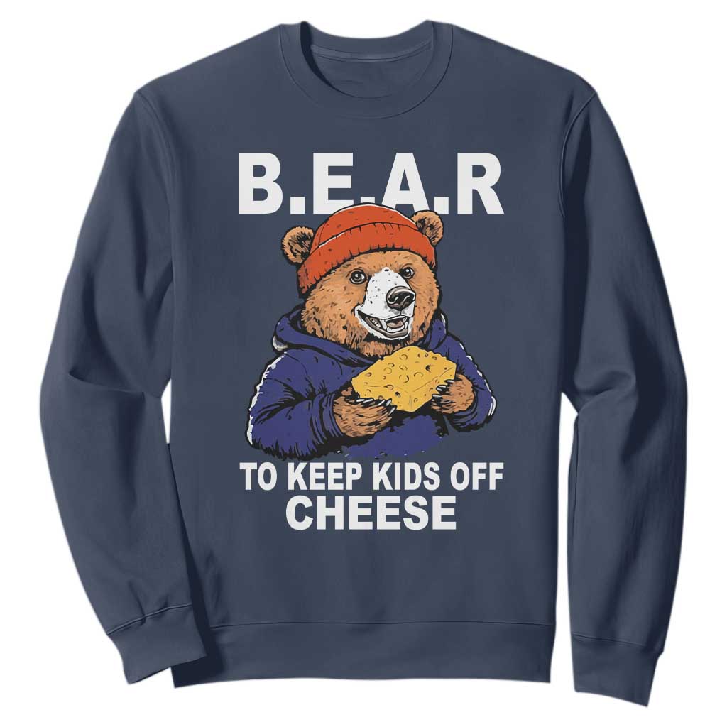 Funny Bear To Keep Kids Off Cheese Sweatshirt TS11 Navy Print Your Wear
