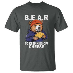 Funny Bear To Keep Kids Off Cheese T Shirt TS11 Dark Heather Print Your Wear