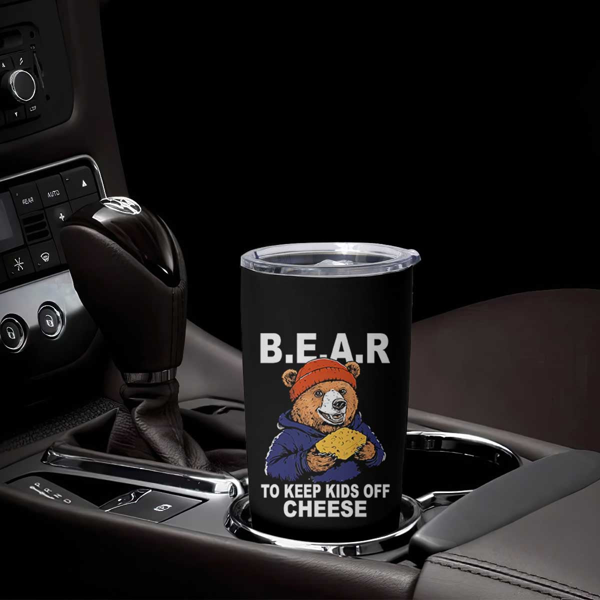 Funny Bear To Keep Kids Off Cheese Tumbler Cup TS11 Print Your Wear