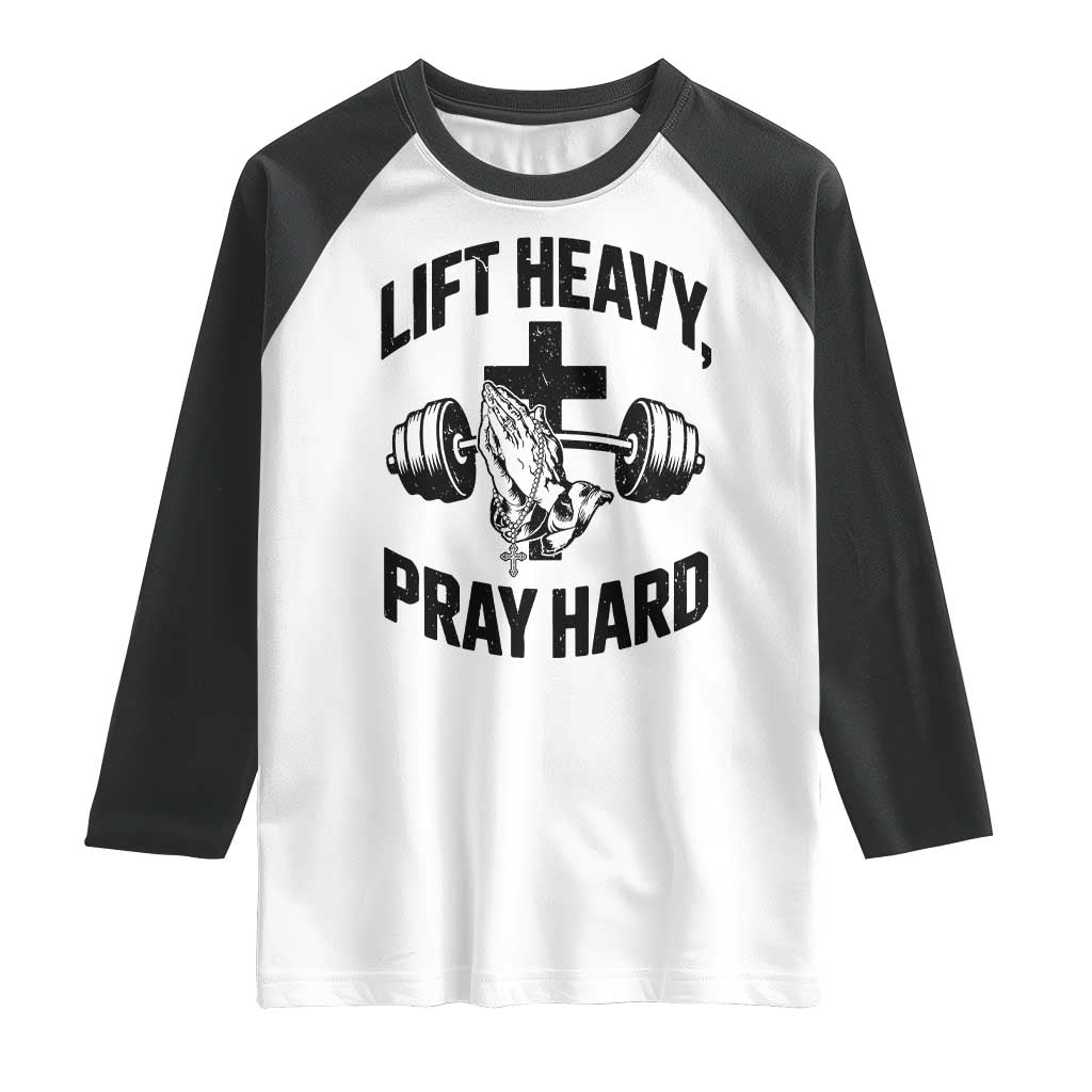 Lift Heavy Pray Hard Raglan Shirt Christian Workout Jesus Gym Lifting TS11 White Black Print Your Wear