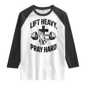 Lift Heavy Pray Hard Raglan Shirt Christian Workout Jesus Gym Lifting TS11 White Black Print Your Wear