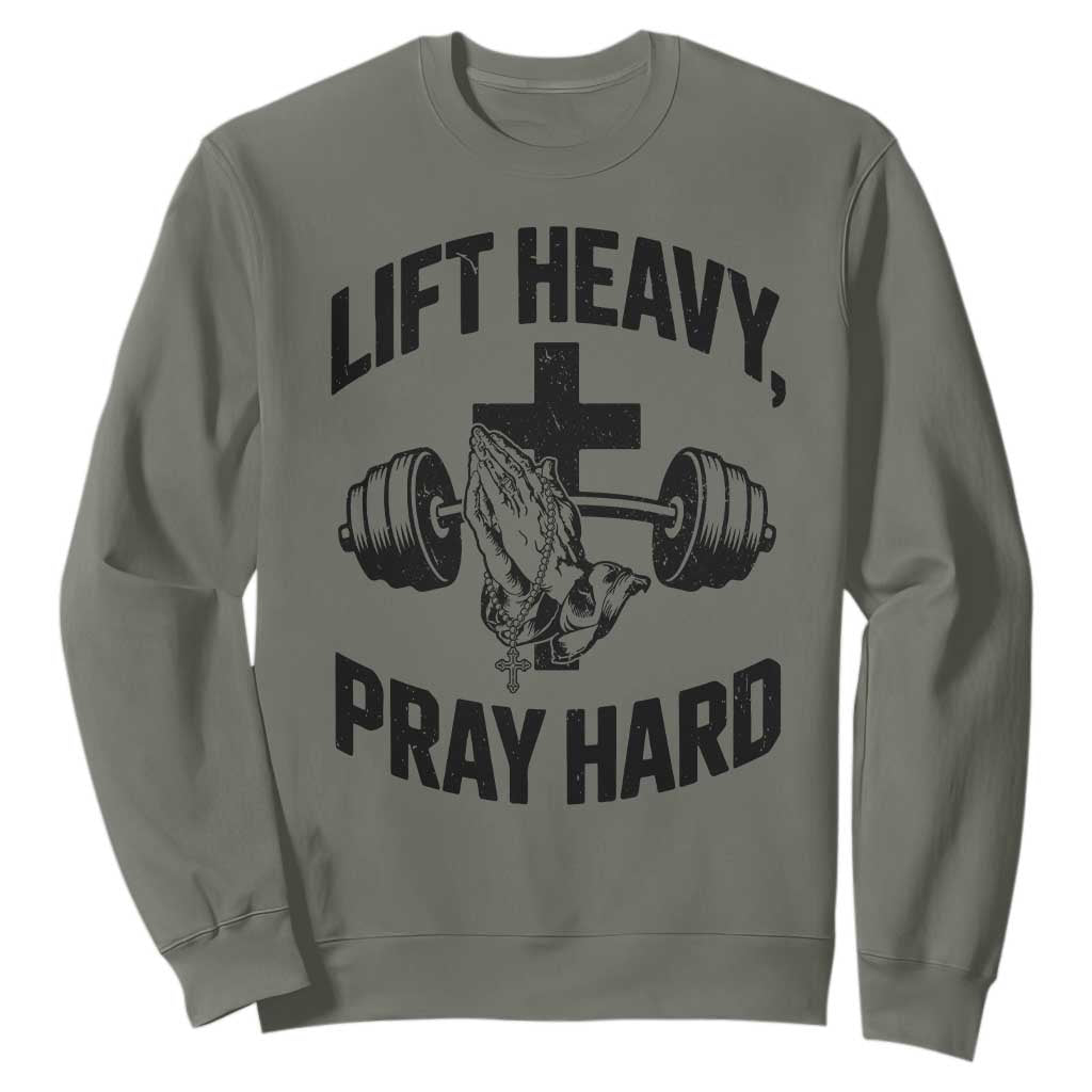 Lift Heavy Pray Hard Sweatshirt Christian Workout Jesus Gym Lifting TS11 Military Green Print Your Wear