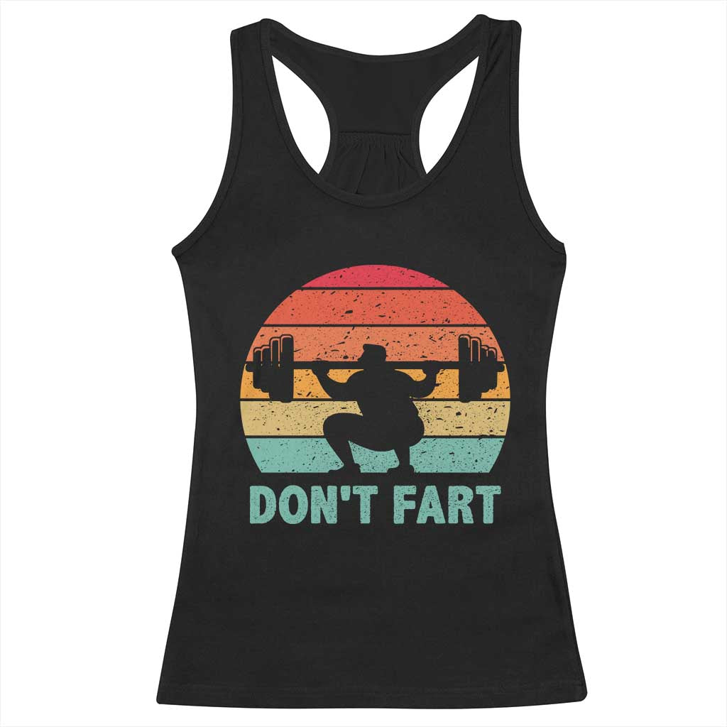 Dont Fart Fitness Gym Workout Weights Squat Humor Racerback Tank Top TS11 Black Print Your Wear