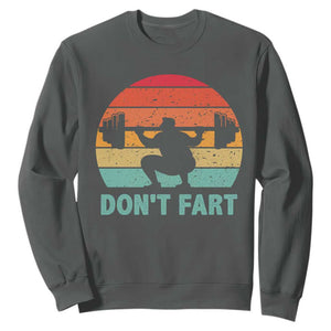 Dont Fart Fitness Gym Workout Weights Squat Humor Sweatshirt TS11 Dark Heather Print Your Wear