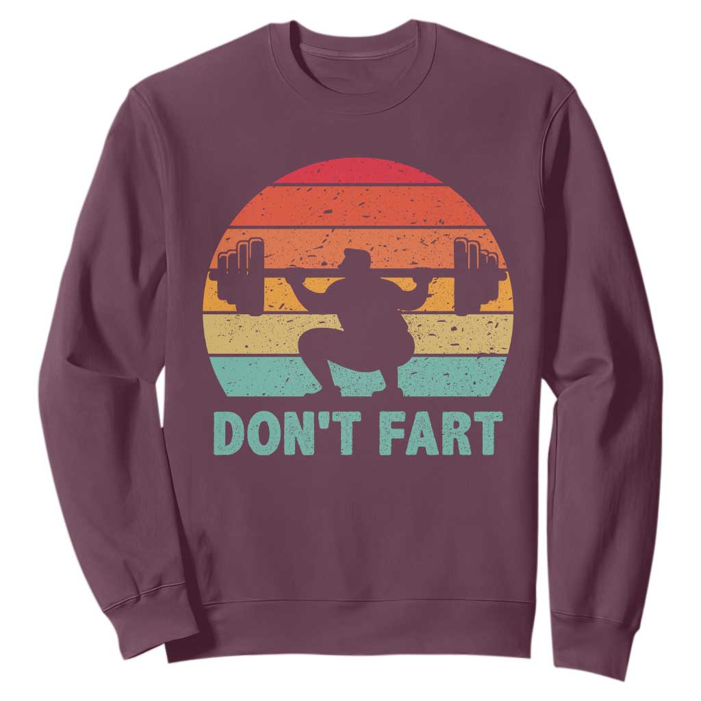Dont Fart Fitness Gym Workout Weights Squat Humor Sweatshirt TS11 Maroon Print Your Wear