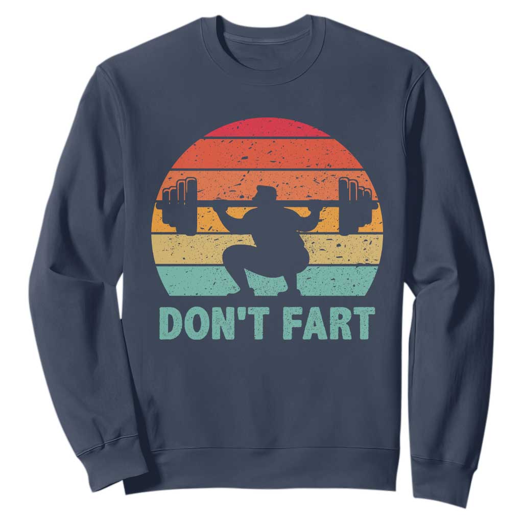 Dont Fart Fitness Gym Workout Weights Squat Humor Sweatshirt TS11 Navy Print Your Wear