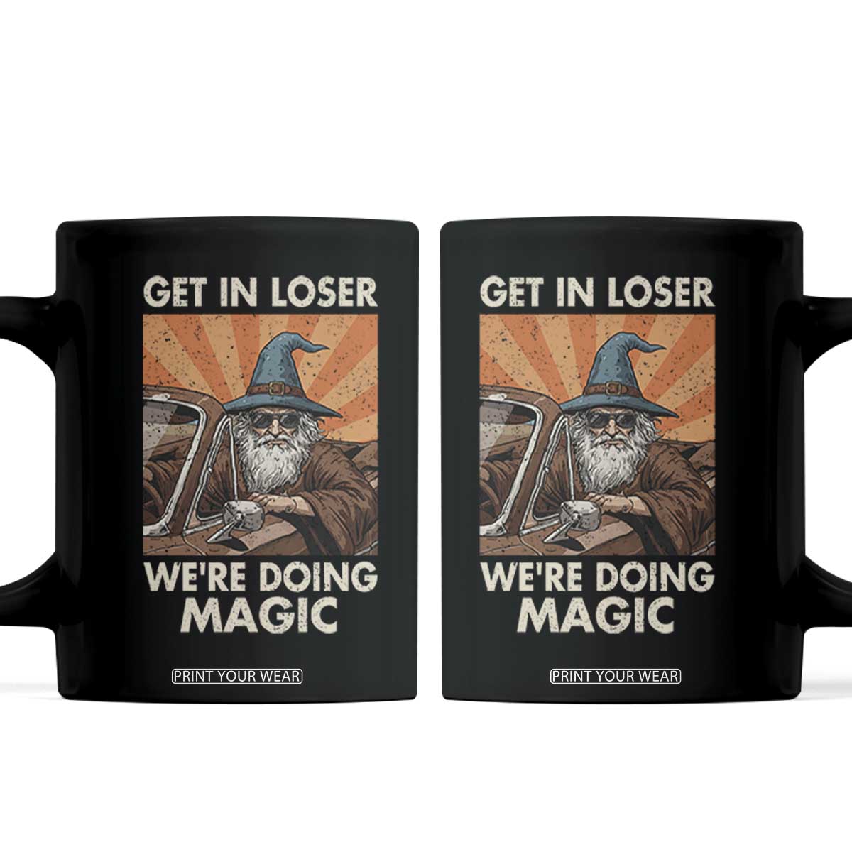 Funny Wizard RPG Gamer Coffee Mug Get In Loser We Are Doing Magic TS11 Black Print Your Wear