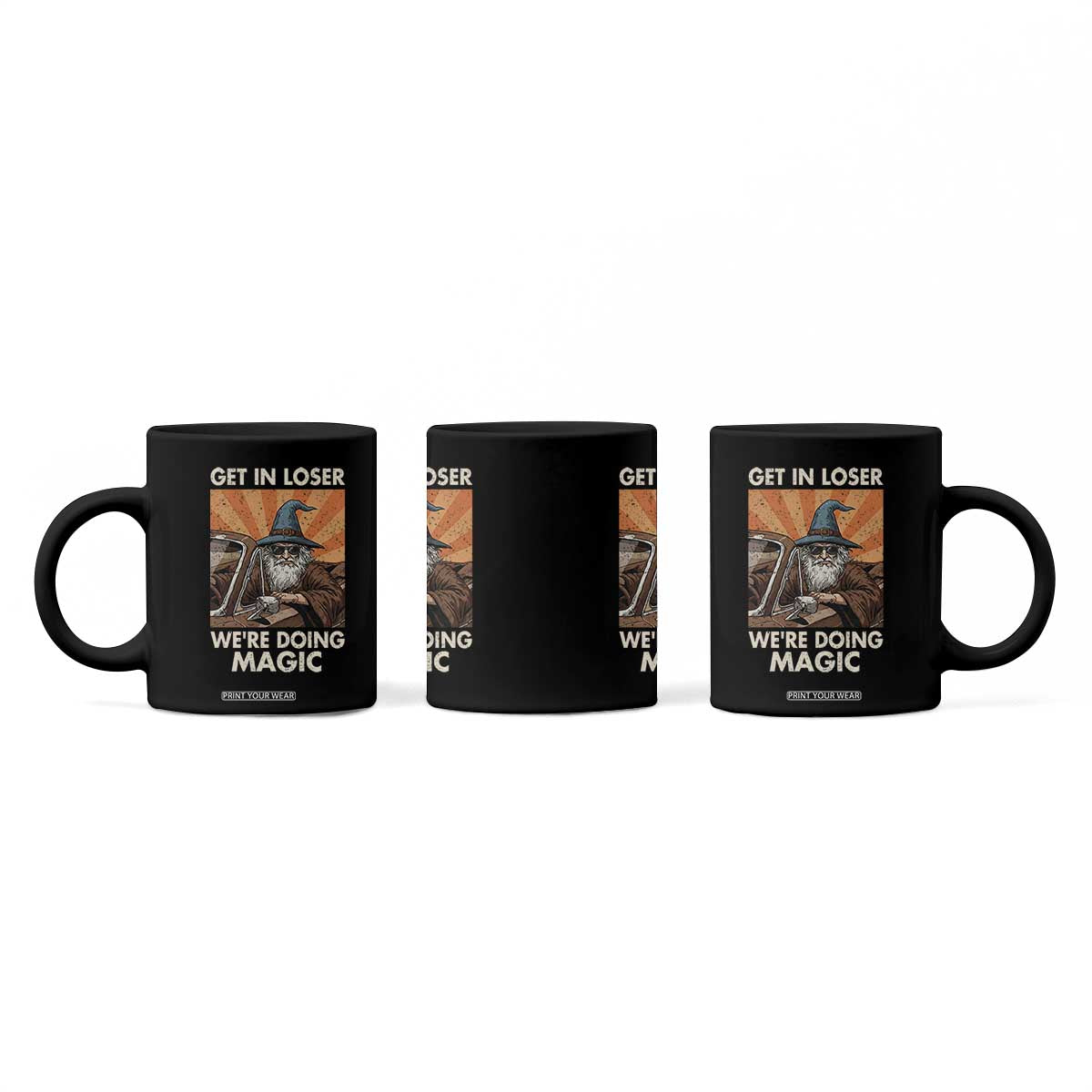 Funny Wizard RPG Gamer Coffee Mug Get In Loser We Are Doing Magic TS11 Print Your Wear