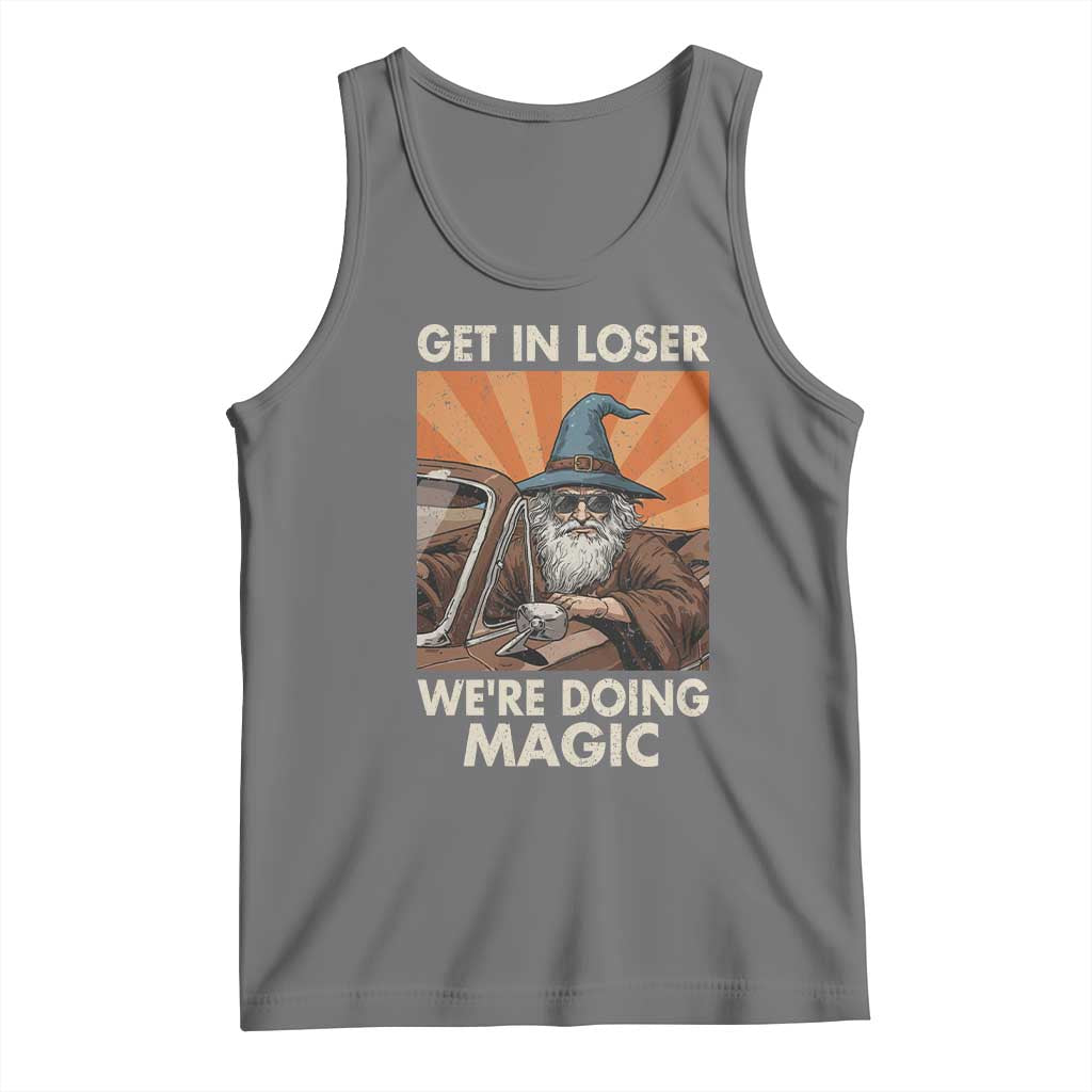 Funny Wizard RPG Gamer Tank Top Get In Loser We Are Doing Magic TS11 Black Heather Print Your Wear