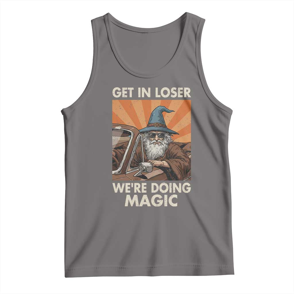Funny Wizard RPG Gamer Tank Top Get In Loser We Are Doing Magic TS11 Deep Heather Print Your Wear