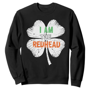 Funny Irish St Patrick's Day I Am The Redhead Sweatshirt Vintage Clover Shamrock TS11 Black Print Your Wear