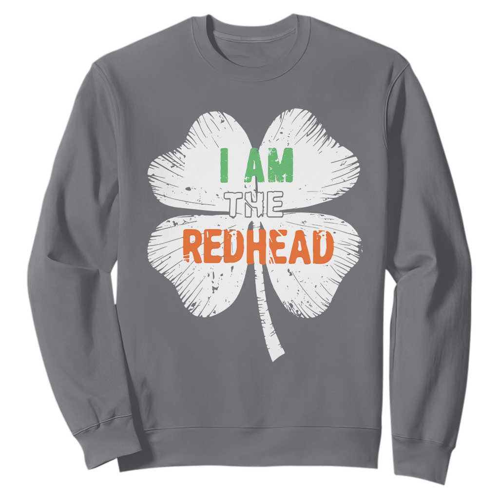 Funny Irish St Patrick's Day I Am The Redhead Sweatshirt Vintage Clover Shamrock TS11 Charcoal Print Your Wear