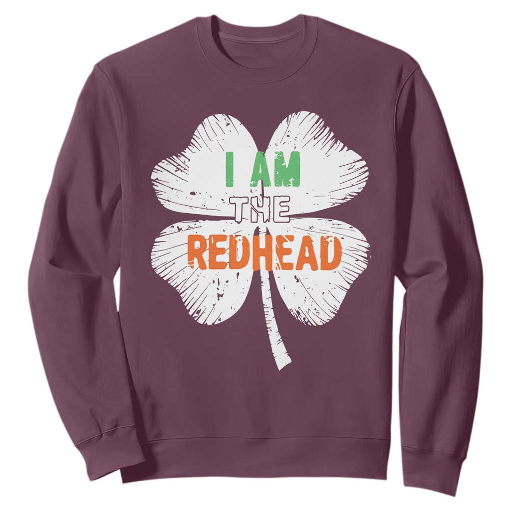 Funny Irish St Patrick's Day I Am The Redhead Sweatshirt Vintage Clover Shamrock TS11 Maroon Print Your Wear