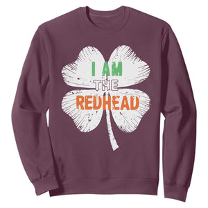 Funny Irish St Patrick's Day I Am The Redhead Sweatshirt Vintage Clover Shamrock TS11 Maroon Print Your Wear