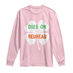 Funny Irish St Patrick's Day Dibs On The Redhead Long Sleeve Shirt Vintage Clover Shamrock TS11 Light Pink Print Your Wear