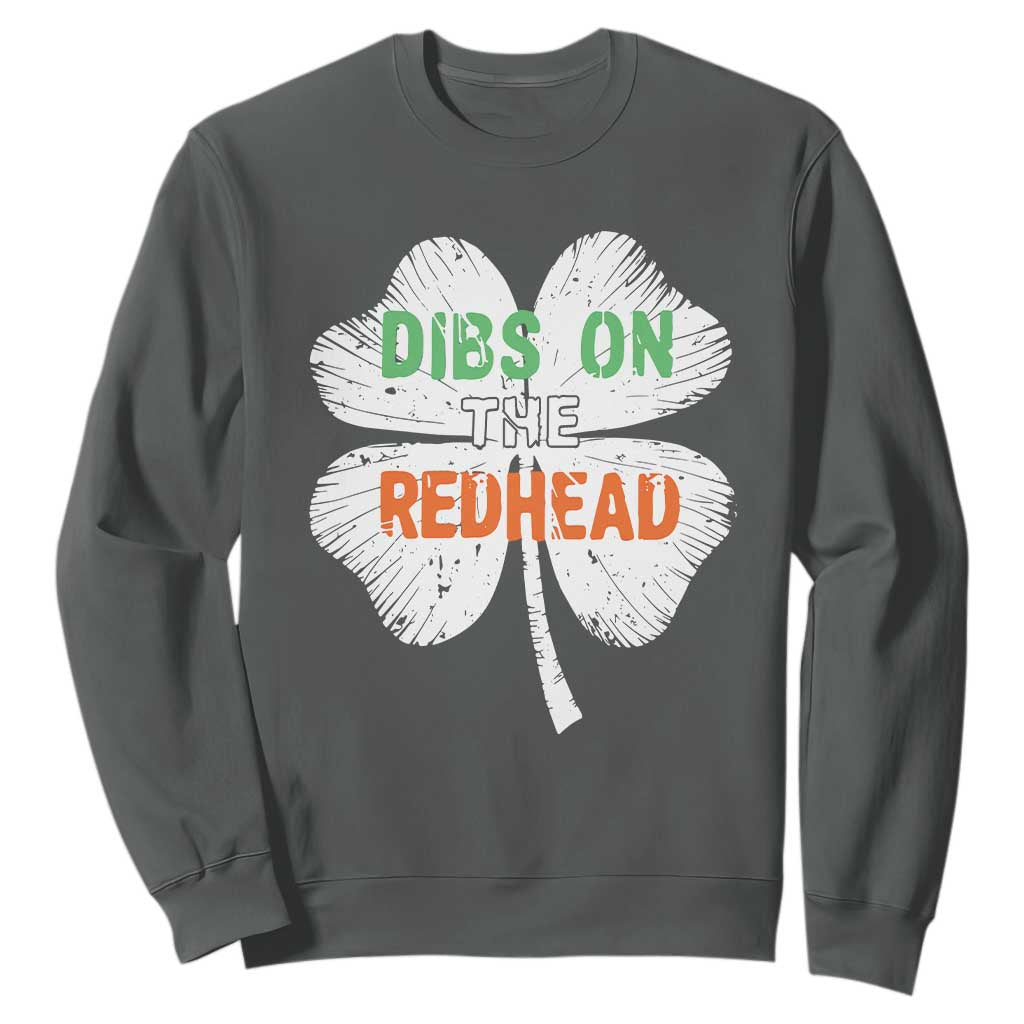 Funny Irish St Patrick's Day Dibs On The Redhead Sweatshirt Vintage Clover Shamrock TS11 Dark Heather Print Your Wear