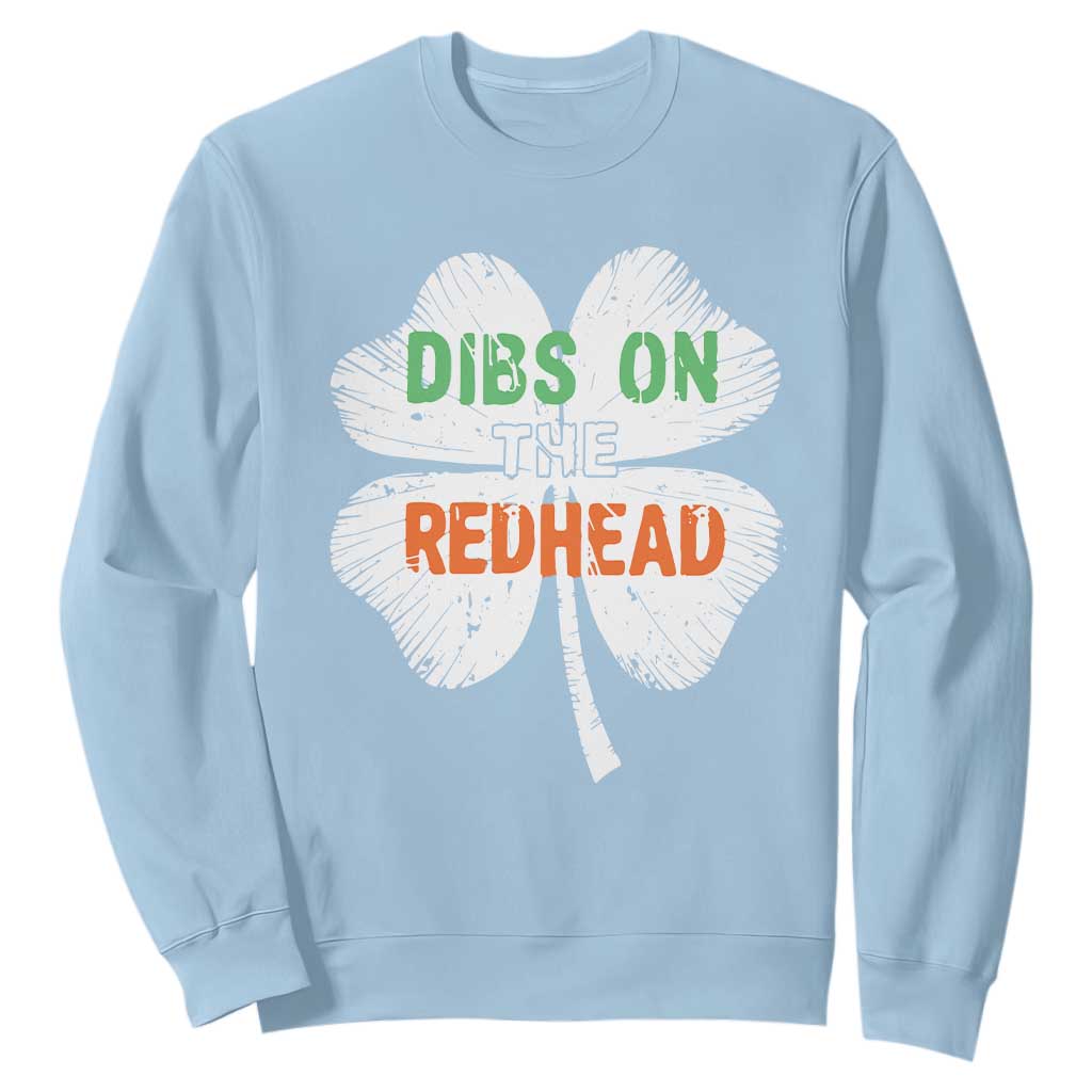 Funny Irish St Patrick's Day Dibs On The Redhead Sweatshirt Vintage Clover Shamrock TS11 Light Blue Print Your Wear