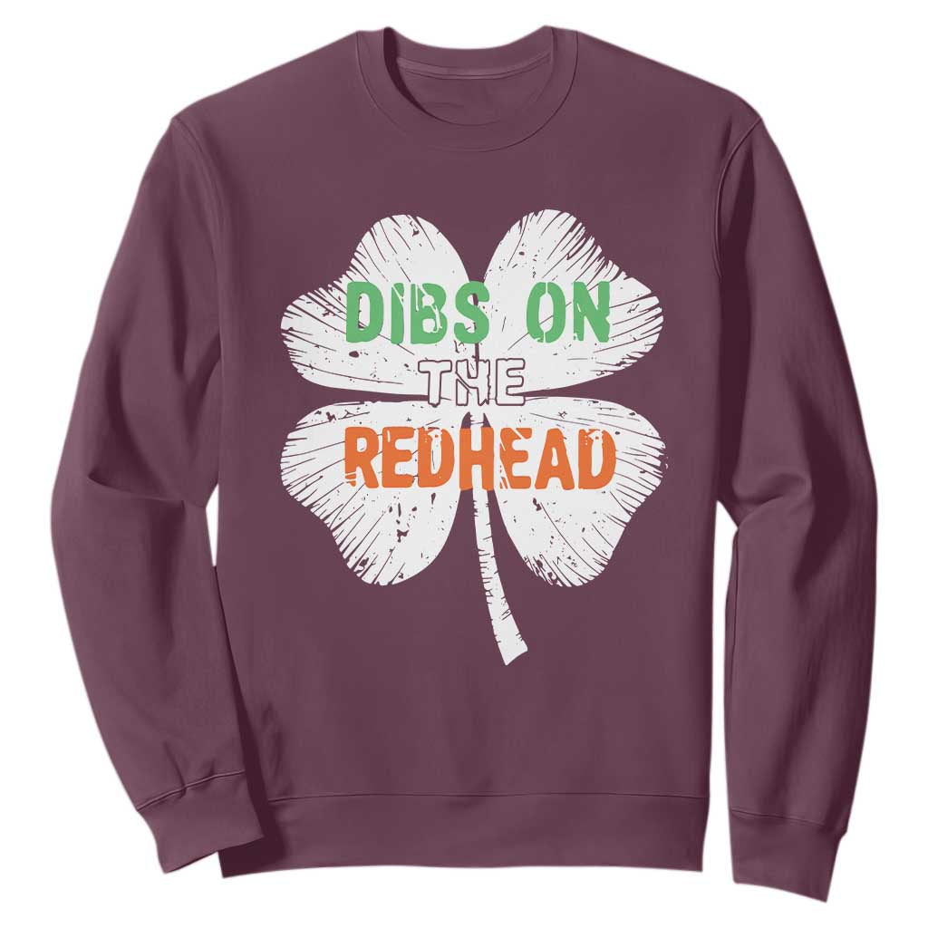 Funny Irish St Patrick's Day Dibs On The Redhead Sweatshirt Vintage Clover Shamrock TS11 Maroon Print Your Wear