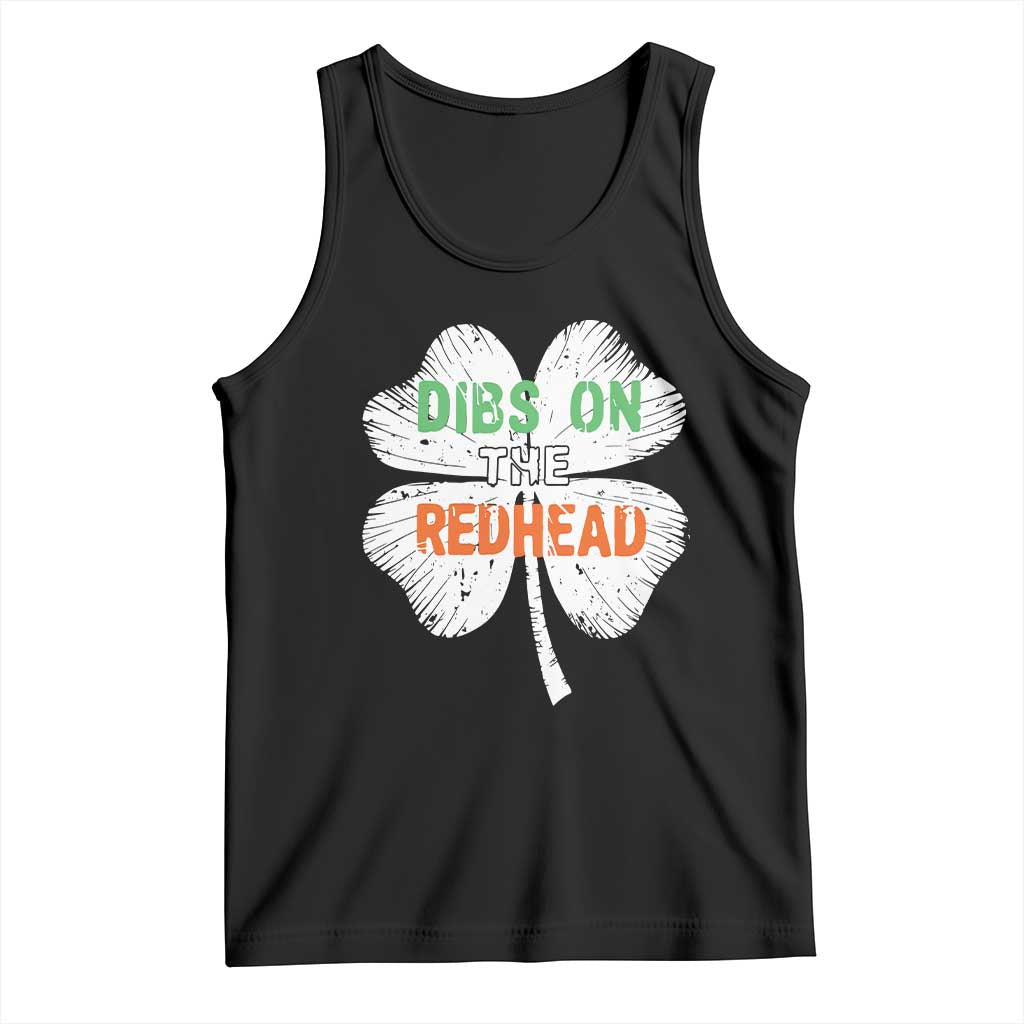 Funny Irish St Patrick's Day Dibs On The Redhead Tank Top Vintage Clover Shamrock TS11 Black Print Your Wear