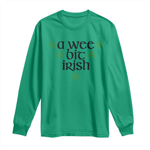 Funny Irish Heritage Long Sleeve Shirt A Wee Bit Irish St Patrick's Day Shamrock TS11 Irish Green Print Your Wear