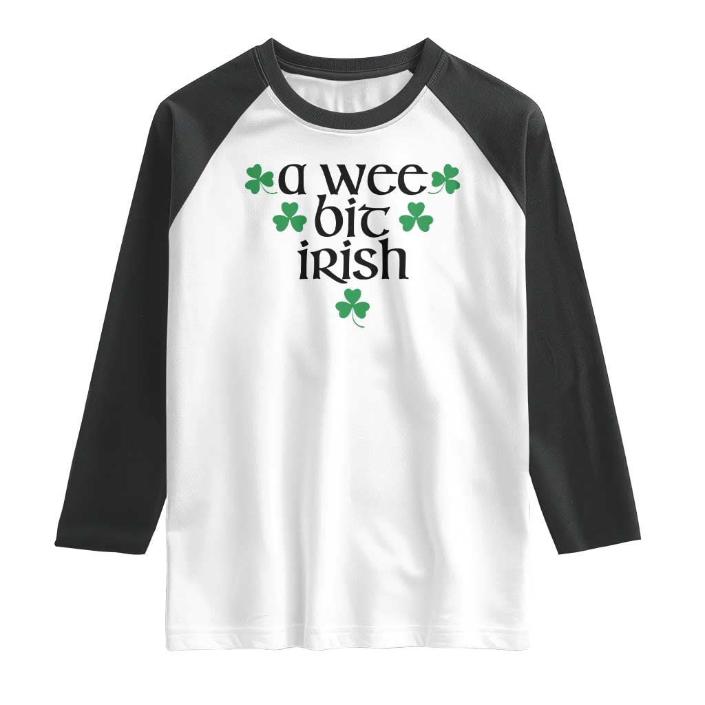 Funny Irish Heritage Raglan Shirt A Wee Bit Irish St Patrick's Day Shamrock TS11 White Black Print Your Wear