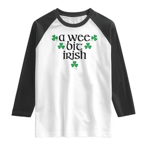 Funny Irish Heritage Raglan Shirt A Wee Bit Irish St Patrick's Day Shamrock TS11 White Black Print Your Wear