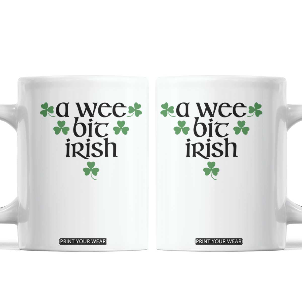 Funny Irish Heritage Coffee Mug A Wee Bit Irish St Patrick's Day Shamrock TS11 White Print Your Wear