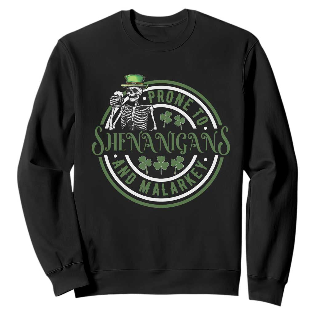 Funny Irish Prone To Shenanigans And Malarkey St Patrick's Day Sweatshirt Skeleton Beer Drinking TS11 Black Print Your Wear