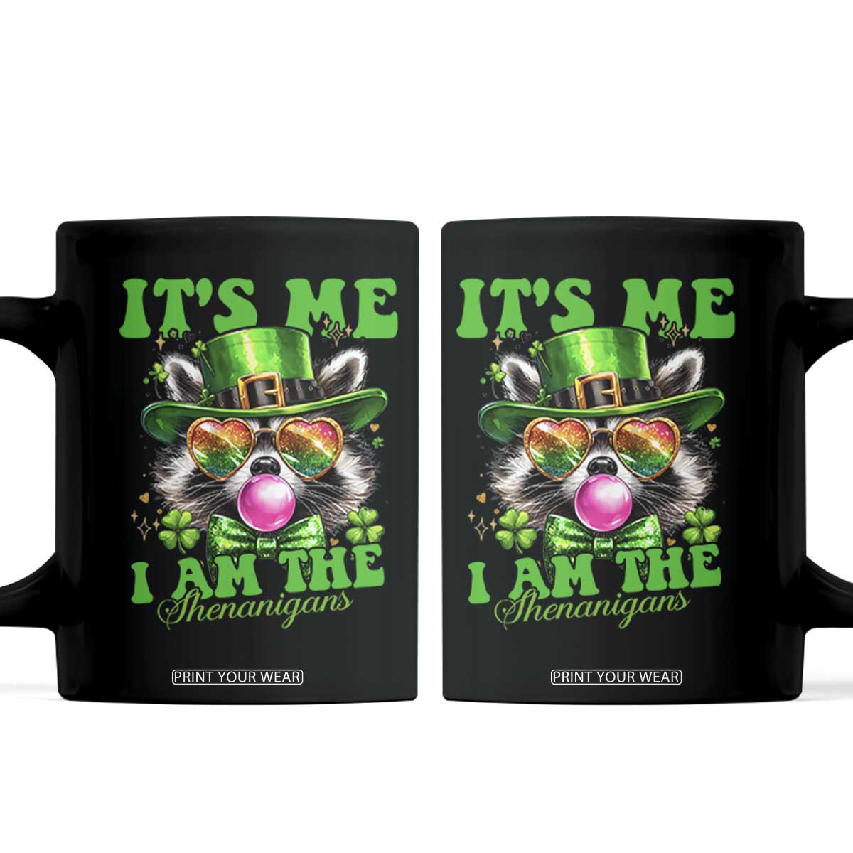 Funny It's Me I Am The Shenanigans Coffee Mug St Patrick's Day Racoon Shamrock TS11 Black Print Your Wear