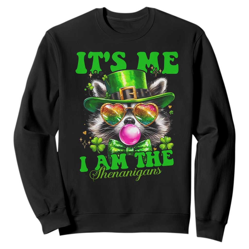Funny It's Me I Am The Shenanigans Sweatshirt St Patrick's Day Racoon Shamrock TS11 Black Print Your Wear