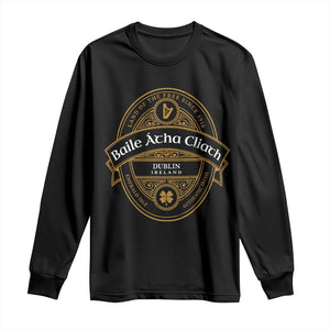 Dublin Ireland Long Sleeve Shirt Baile Atha Cliath Land Of The Free Since 1916 TS11 Black Print Your Wear