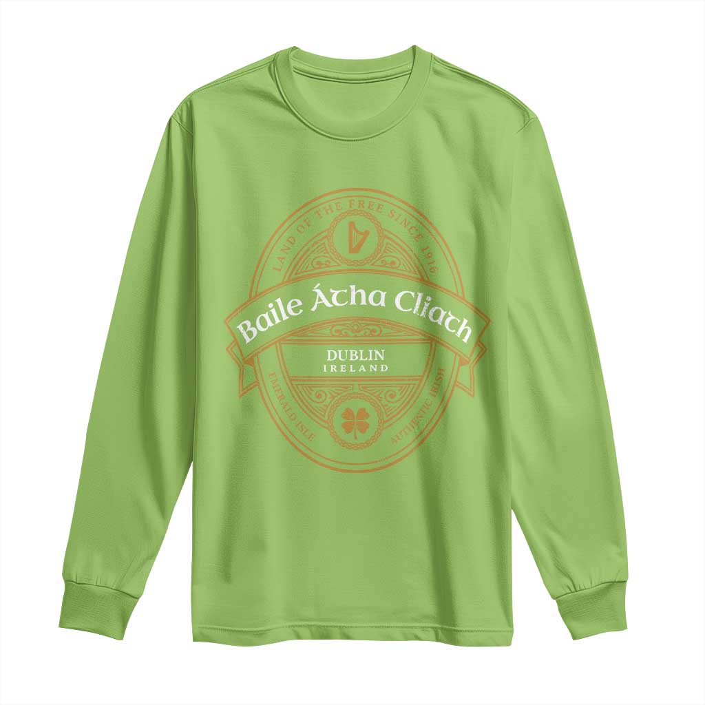 Dublin Ireland Long Sleeve Shirt Baile Atha Cliath Land Of The Free Since 1916 TS11 Lime Print Your Wear