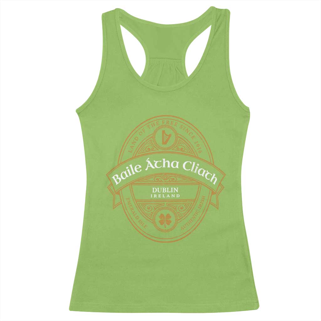 Dublin Ireland Racerback Tank Top Baile Atha Cliath Land Of The Free Since 1916 TS11 Lime Print Your Wear