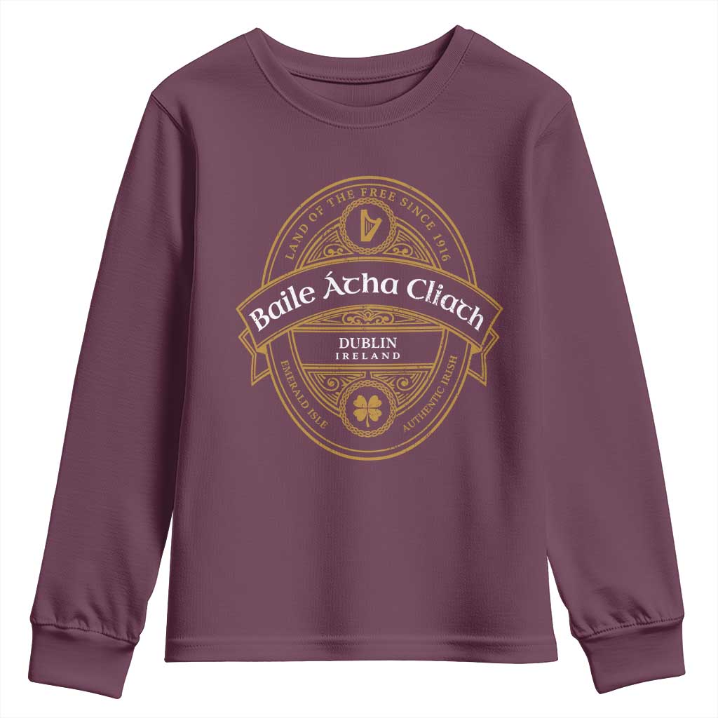 Dublin Ireland Youth Sweatshirt Baile Atha Cliath Land Of The Free Since 1916 TS11 Maroon Print Your Wear