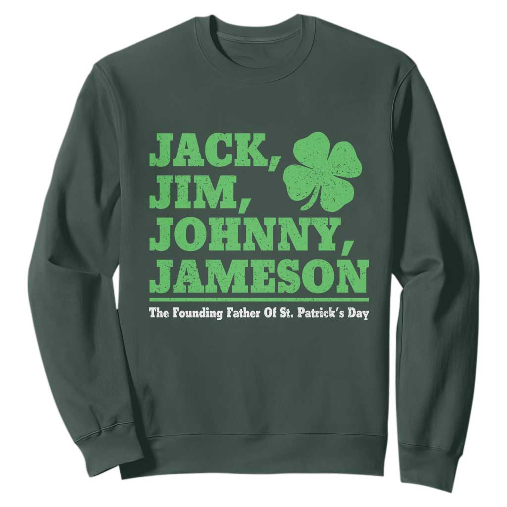 Funny St Patricks Day Irish Fathers Jack Jim Johnny Jameson Sweatshirt TS11 Dark Forest Green Print Your Wear