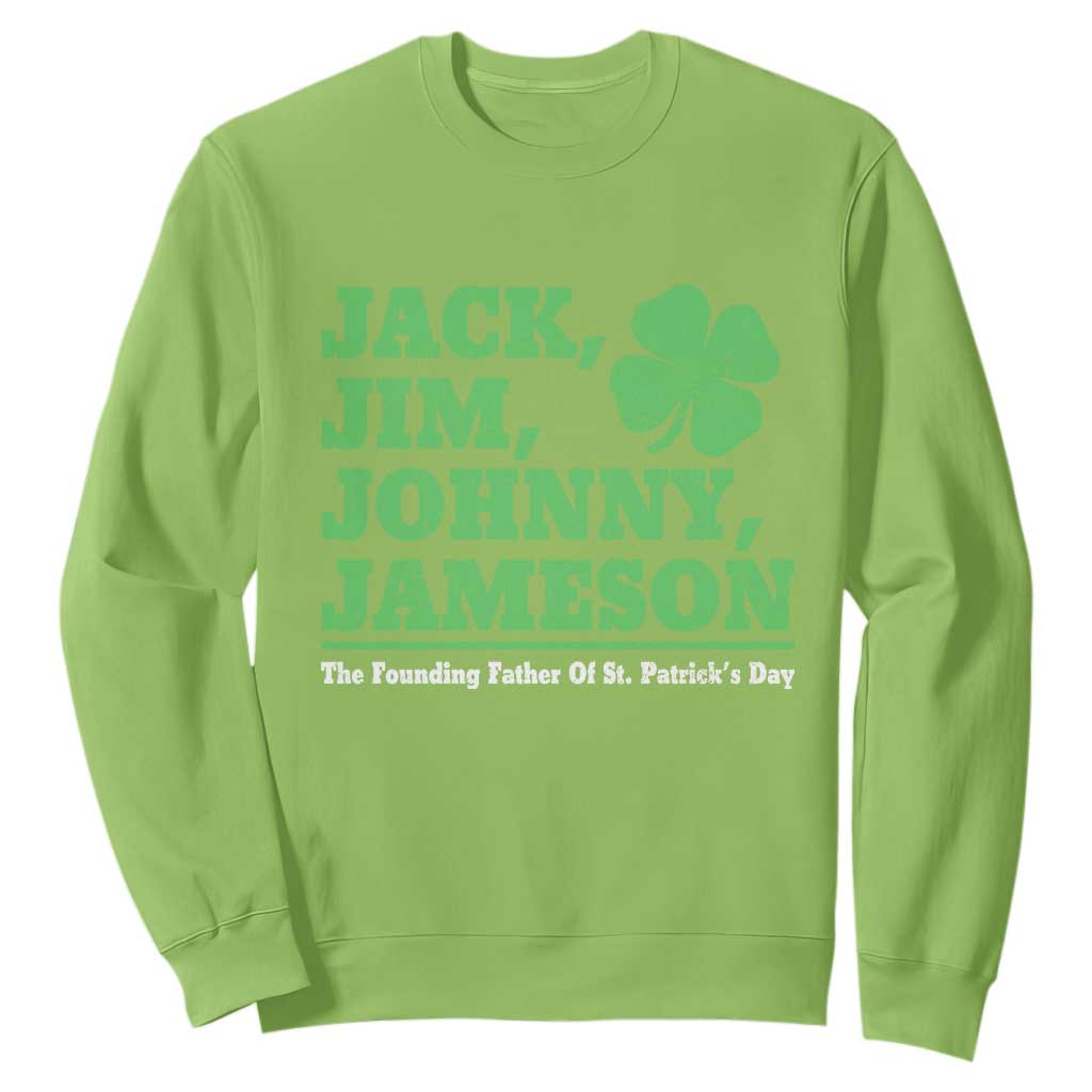 Funny St Patricks Day Irish Fathers Jack Jim Johnny Jameson Sweatshirt TS11 Lime Print Your Wear