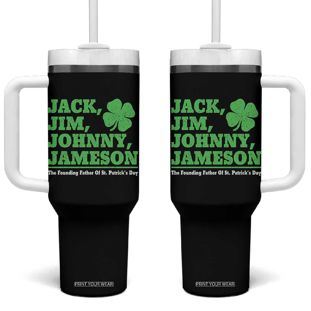 Funny St Patricks Day Irish Fathers Jack Jim Johnny Jameson Tumbler With Handle TS11 One Size: 40 oz Black Print Your Wear
