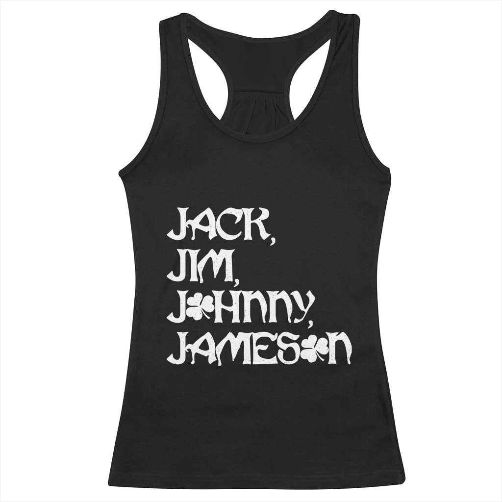 Jack Jim Johnny Jameson St Patricks Day Whiskey Shamrock Racerback Tank Top TS11 Black Print Your Wear