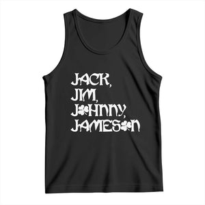 Jack Jim Johnny Jameson St Patricks Day Whiskey Shamrock Tank Top TS11 Black Print Your Wear