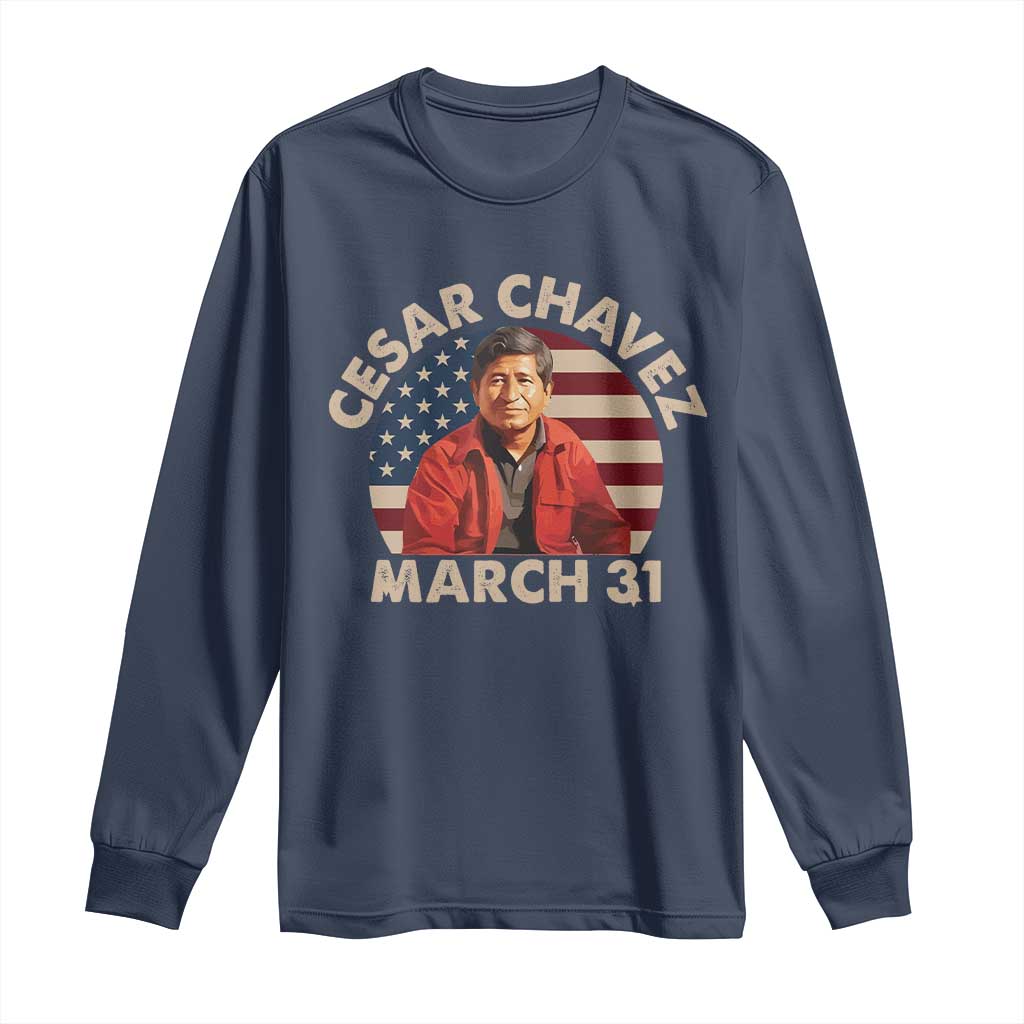 Cesar Chavez Day Long Sleeve Shirt March Holiday Hispanic Heritage American Flag TS11 Navy Print Your Wear