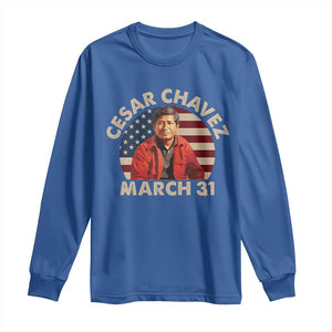 Cesar Chavez Day Long Sleeve Shirt March Holiday Hispanic Heritage American Flag TS11 Royal Blue Print Your Wear