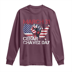 Cesar Chavez Day Long Sleeve Shirt March 31 Hand Fist American Flag TS11 Maroon Print Your Wear