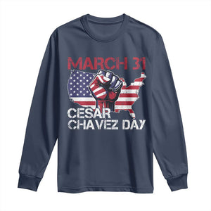 Cesar Chavez Day Long Sleeve Shirt March 31 Hand Fist American Flag TS11 Navy Print Your Wear