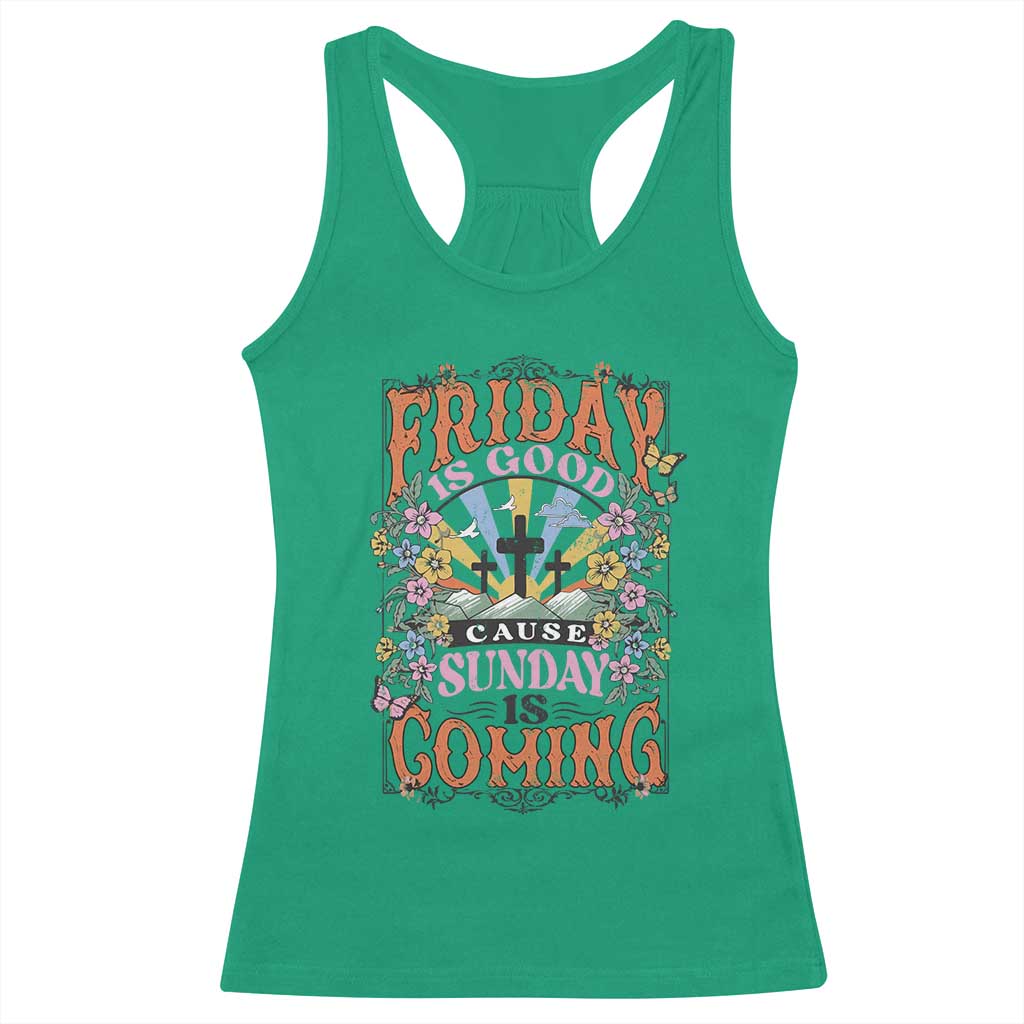 Good Friday Easter Day Racerback Tank Top Friday Is Good Cause Sunday Is Coming TS11 Irish Green Print Your Wear