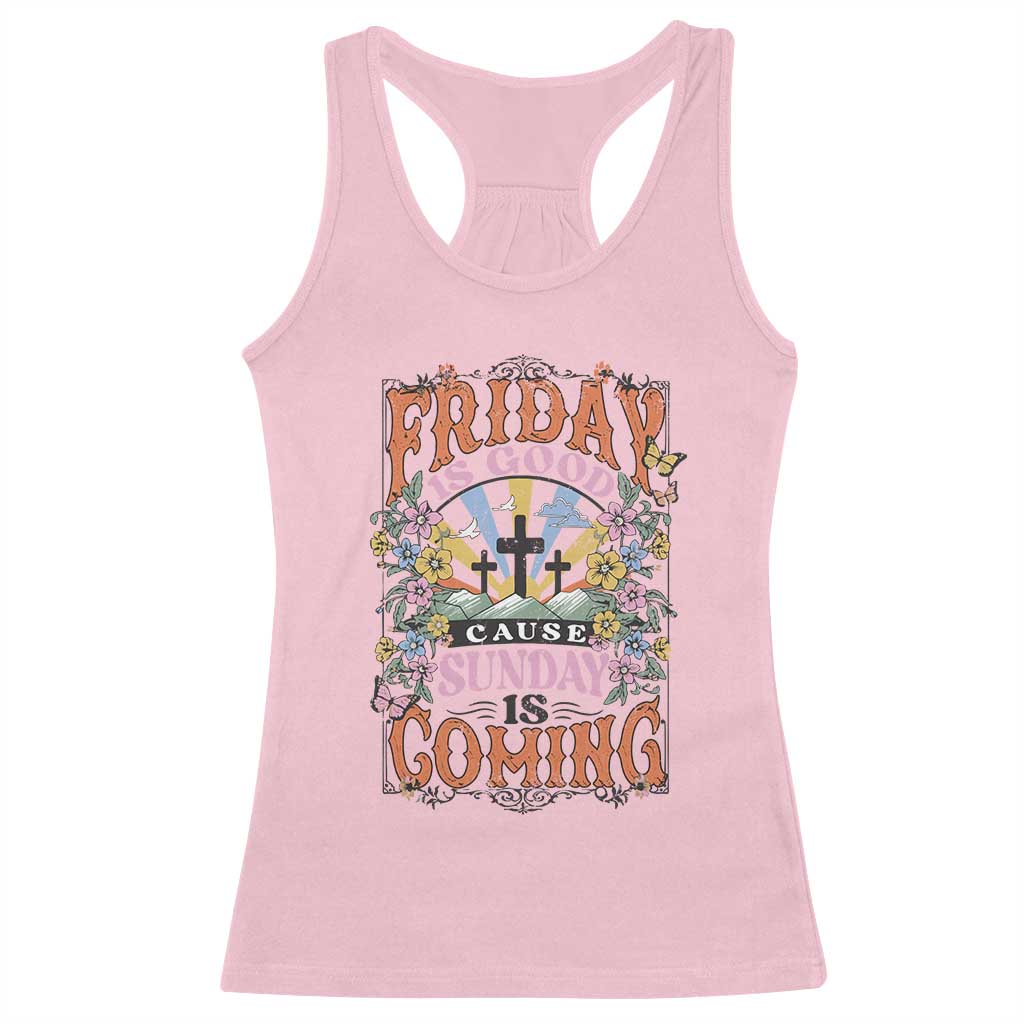 Good Friday Easter Day Racerback Tank Top Friday Is Good Cause Sunday Is Coming TS11 Light Pink Print Your Wear